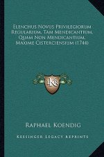 Elenchus Novus Privilegiorum Regularium, Tam Mendicantium, Quam Non Mendicantium, Maxime Cisterciensium (1744)