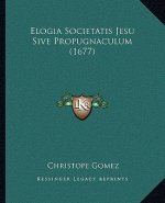 Elogia Societatis Jesu Sive Propugnaculum (1677)