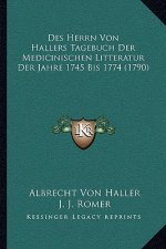 Des Herrn Von Hallers Tagebuch Der Medicinischen Litteratur Der Jahre 1745 Bis 1774 (1790)