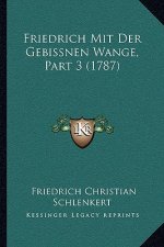 Friedrich Mit Der Gebissnen Wange, Part 3 (1787)
