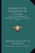 Elemens De La Geometrie De L'Infini: Suite Des Memoires De L'Academie Royale Des Sciences (1727)