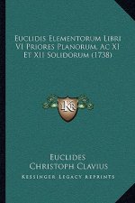 Euclidis Elementorum Libri VI Priores Planorum, Ac XI Et XII Solidorum (1738)