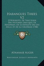 Harangues Tirees V2: D'Herodote, De Thucydide, Des Histoires Grecques De Xenophon, De Sa Retraite Des Dix Mille, Et De Sa Cyropedie (1788)
