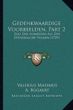 Gedenkwaardige Voorbeelden, Part 2: Zoo Der Romeinen Als Der Uitheemsche Volken (1729)