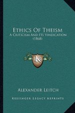 Ethics Of Theism: A Criticism And Its Vindication (1868)
