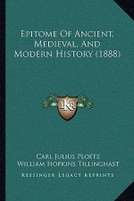 Epitome Of Ancient, Medieval, And Modern History (1888)