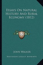 Essays On Natural History And Rural Economy (1812)