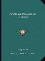 Dictionnaire Des Jardiniers V3 (1785)