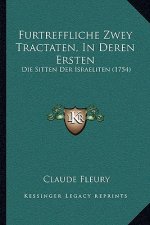 Furtreffliche Zwey Tractaten, In Deren Ersten: Die Sitten Der Israeliten (1754)