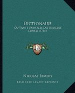 Dictionaire: Ou Traite Universel Des Drogues Simples (1716)