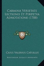 Carmina Verietate Lectionis Et Perpetva Adnotatione (1788)