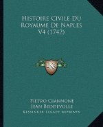 Histoire Civile Du Royaume De Naples V4 (1742)
