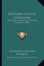 Historia Cultus Sinensium: Seu Varia Scripta De Cultibus Sinarum (1700)