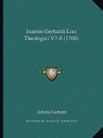 Joannis Gerhardi Loci Theologici V7-8 (1768)