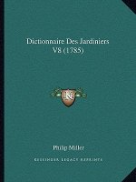 Dictionnaire Des Jardiniers V8 (1785)