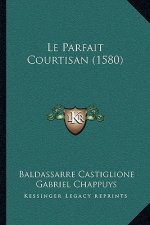 Le Parfait Courtisan (1580)