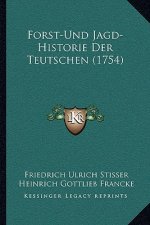 Forst-Und Jagd-Historie Der Teutschen (1754)