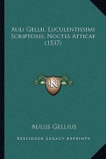 Auli Gellii, Luculentissimi Scriptoris, Noctes Atticae (1537)
