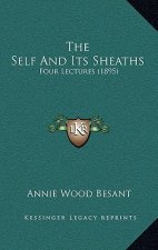 The Self And Its Sheaths: Four Lectures (1895)
