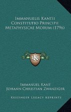 Immanuelis Kantii Constitutio Principii Metaphysicae Morum (1796)