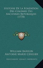 Histoire De La Fondation Des Colonies Des Anciennes Republiques (1778)
