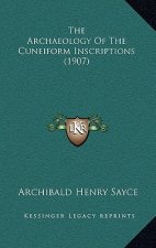 The Archaeology Of The Cuneiform Inscriptions (1907)