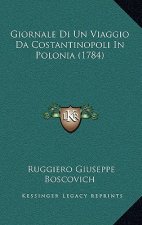 Giornale Di Un Viaggio Da Costantinopoli In Polonia (1784)