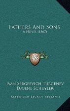 Fathers And Sons: A Novel (1867)