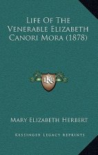 Life Of The Venerable Elizabeth Canori Mora (1878)