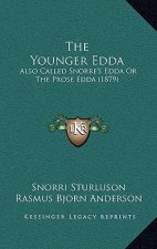 The Younger Edda: Also Called Snorre's Edda Or The Prose Edda (1879)