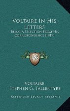 Voltaire In His Letters: Being A Selection From His Correspondence (1919)