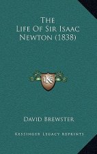 The Life Of Sir Isaac Newton (1838)