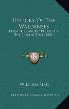 History Of The Waldenses: From The Earliest Period Till The Present Time (1834)