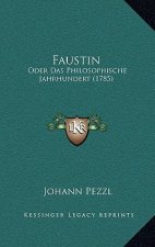 Faustin: Oder Das Philosophische Jahrhundert (1785)