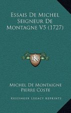 Essais De Michel Seigneur De Montagne V5 (1727)