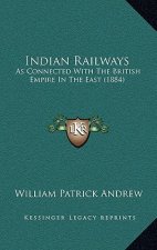 Indian Railways: As Connected With The British Empire In The East (1884)