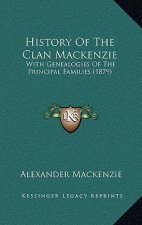History Of The Clan Mackenzie: With Genealogies Of The Principal Families (1879)