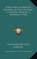 Forestiere Illuminato Intorno Le Cose Piu Rare, E Curiose, Antiche, E Moderne (1740)