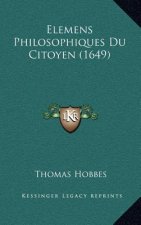 Elemens Philosophiques Du Citoyen (1649)