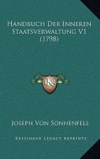 Handbuch Der Inneren Staatsverwaltung V1 (1798)