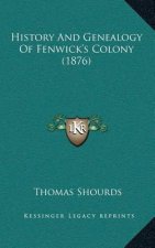 History And Genealogy Of Fenwick's Colony (1876)