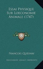 Essai Physique Sur Loeconomie Animale (1747)