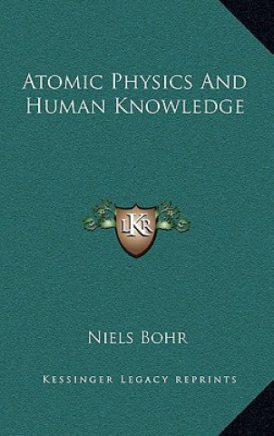 Atomic Physics And Human Knowledge