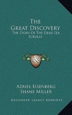 The Great Discovery: The Story Of The Dead Sea Scrolls