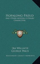 Hopalong-Freud: And Other Modern Literary Characters