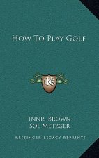 How To Play Golf