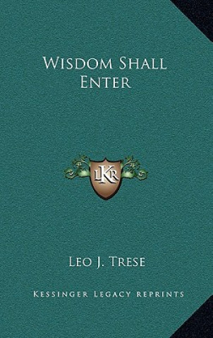 Wisdom Shall Enter