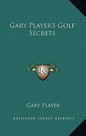 Gary Player's Golf Secrets