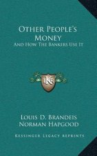 Other People's Money: And How The Bankers Use It