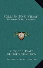 Soldier To Civilian: Problems Of Readjustment